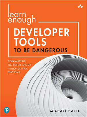 cover image of Learn Enough Developer Tools to Be Dangerous